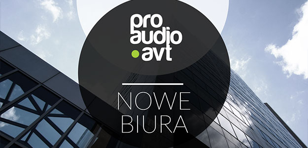 ProAUDIO-AVT z nowymi biurami w Krakowie i Gdyni