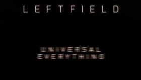 Leftfield - Universal Everything (Official Audio)