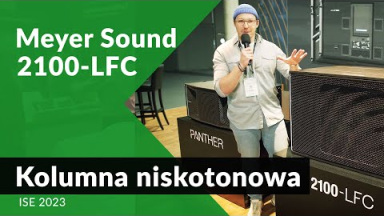 Meyer Sound 2100 LFC - kolumna basowa idealna nie tylko do Panther'y [ISE 2023]